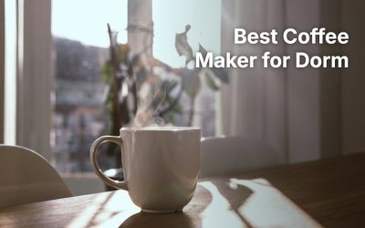 Best Coffee Maker for Dorm Rooms: 6 Compact Pod, Drip and Manual Picks