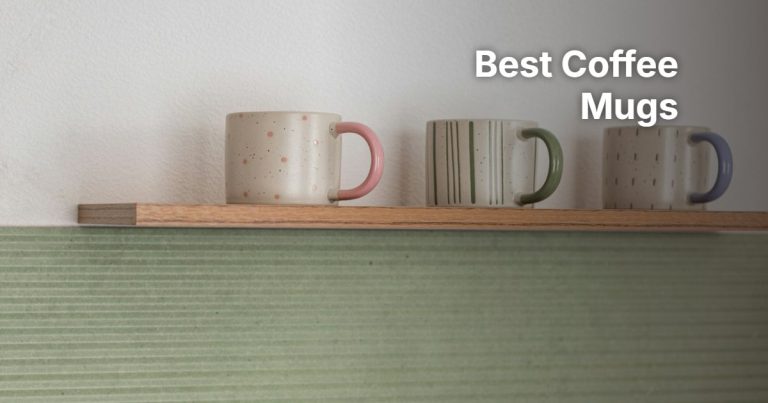 Best Coffee Mugs: 6 Ceramic, Glass and Insulated Picks Compared