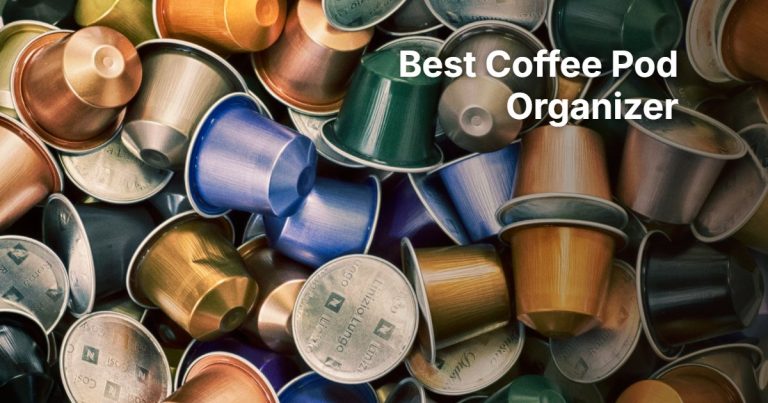Best Coffee Pod Organizer: 6 Drawers, a Carousel and a Tower Compared
