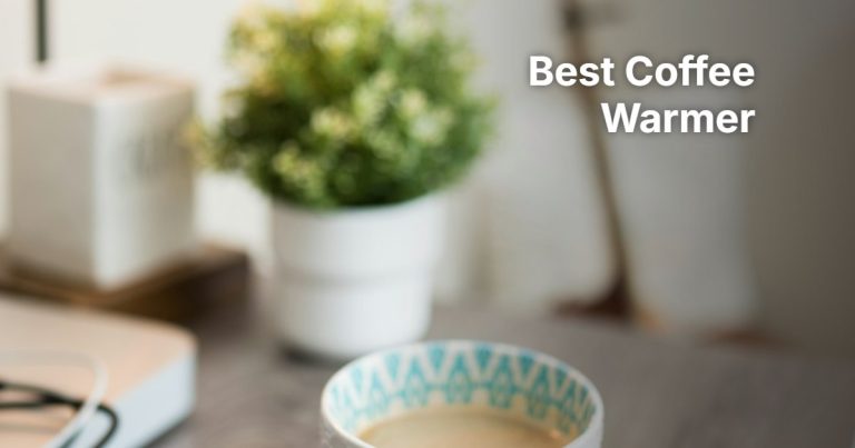 Best Coffee Warmer: 6 Picks, From Desk Plates to a Heated Mug