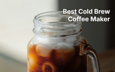 Best Cold Brew Coffee Maker: 6 Pitchers, Jars and Brewers Compared