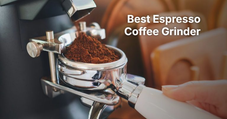 Best Espresso Coffee Grinder: 6 Flat and Conical Burr Grinders Compared