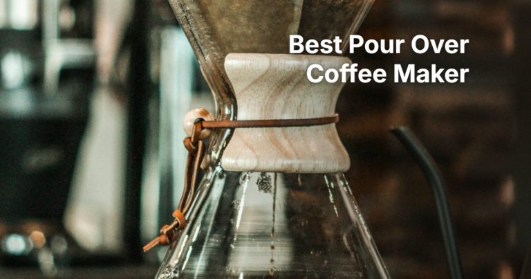 Best Pour Over Coffee Maker: 6 Glass, Ceramic and Steel Brewers Compared