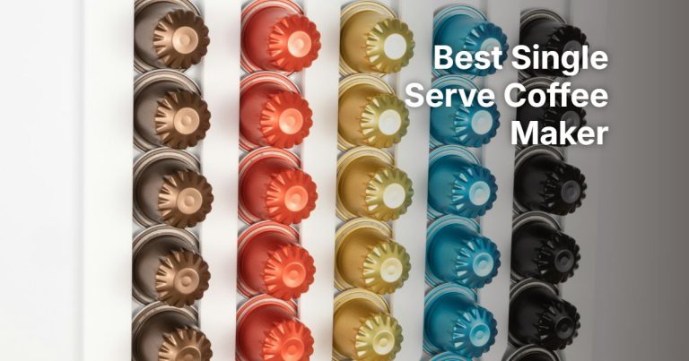 Best Single Serve Coffee Maker: 6 Pod and Grounds Brewers Compared
